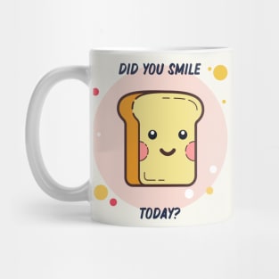 Did you smile today? Mug